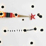 Four Tet - Rounds