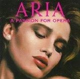 Various artists - Various Artists - Aria - A Passion For Opera