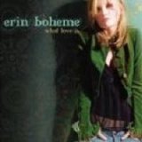 Erin Boheme - What Love Is