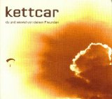 Kettcar - Du Und Wieviel Von Deinen Freunden