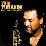 Yuri Yunakov - Yuri Yunakov - Balada - Bulgarian Wedding Music