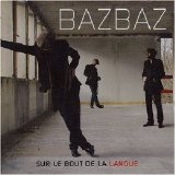 Bazbaz - Sur Le Bout De La Langue