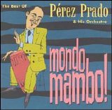 Perez Prado - Mondo Mambo