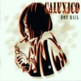 Calexico - Hot Rail