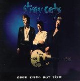 Stray Cats - Choo Choo Hot Fish