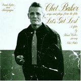 Chet Baker - Let's Get Lost