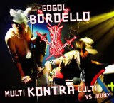 Gogol Bordello - Multi Kontra Culti Vs Irony