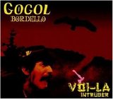 Gogol Bordello - Voi-La Intruder