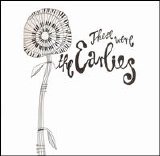 The Earlies - These Were The Earlies