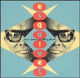 Esquivel - Music From A Sparking Planet