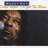 Buddy Guy - Damn Right, I've Got The Blues