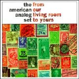 American Analog Set - From Our Living Room To Yours