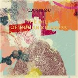 Caribou - The Milk of Human Kindness