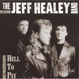 The Jeff Healey Band - Hell To Pay