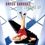 Gregg Karukas - Looking Up