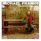 Michael Franks - Previously Unavailable