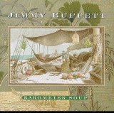 Jimmy Buffett - Barometer Soup