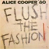 Alice Cooper - Flush The Fashion