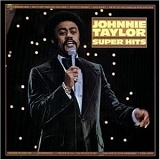 Johnnie Taylor - Super Hits