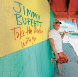 Jimmy Buffett - Take the Weather With You