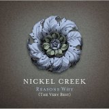 Nickel Creek - Reason Why