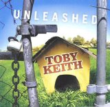 Toby Keith - Unleashed