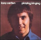 Larry Carlton - Singing / Playing