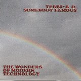 Terri~B & Somebody Famous - The Wonders Of Modern Technology