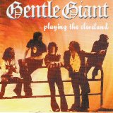 Gentle Giant - Playing The Cleveland