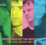 Birdsongs of the Mesozoic - The Fossil Record 1980-1987