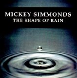 Mickey Simmonds - The Shape Of Rain