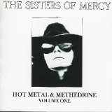 The Sisters Of Mercy - Hot Metal & Methadrine Volume One