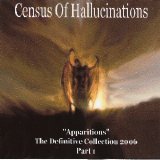 Census Of Hallucinations - Apparitions; The Definitive Collection 2006