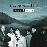 Capercaillie - Waulkroots