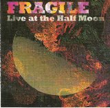 Fragile - Live at the Half Moon