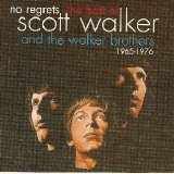 The Walker Brothers - No Regrets: The Best Of Scott Walker And The Walker Brothers, 1965 - 1976