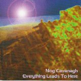 Nog Cavanagh - Everything Leads To Here