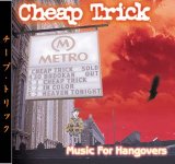 Cheap Trick - Music For Hangovers