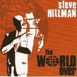 Steve Hillman - The World Over