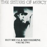 The Sisters Of Mercy - Hot Metal & Methadrine: Volume Two