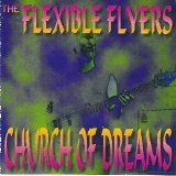 The Flexible Flyers - Church Of Dreams