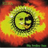 Ezra - Big Smiley Sun