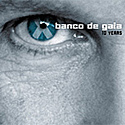 Banco de Gaia - 10 Years