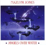 Nigel Mazlyn Jones - Angels Over Water
