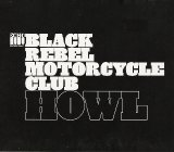 Black Rebel Motorcycle Club - Howl