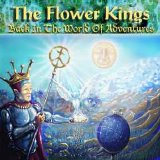 The Flower Kings - Back In The World Of Adventures