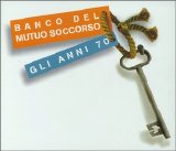 Banco del Mutuo Soccorso - Gli Anni 70