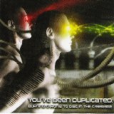 Various artists - You've Been Duplicated: Burning Chrome To Disc In The Cyberage