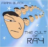Frank Black - The Cult of Ray