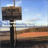 Frank and Walters - Beauty Becomes More Than Life